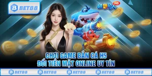 Tải Game Bắn Cá Đổi Thưởng Tiền Mặt Online Cực Hot 2025