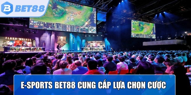 Top 5 tựa game hot nhất E-Sports BET88 2025
